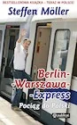 Publicystyka - Berlin-Warszawa-Express. Pociąg do Polski (Steffen Moeller) - miniaturka - grafika 1