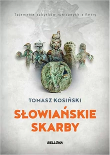 Tomasz Kosiński Słowiańskie skarby Tajemnice zabytków runicznych z Retry - Historia Polski - miniaturka - grafika 1