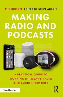 Making Radio and Podcasts: A Practical Guide to Working in Today's Radio and Audio Industries - Pozostałe książki - miniaturka - grafika 1