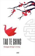E-booki - nauka - Tao Te Ching. Księga drogi i cnoty - miniaturka - grafika 1