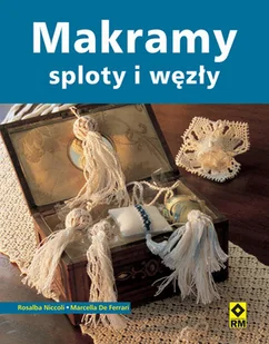 Makramy. Sploty i węzły - Poradniki hobbystyczne - miniaturka - grafika 1