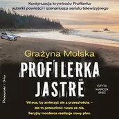 Audiobooki - kryminał, sensacja, thriller - Profilerka. Jastrë Grażyna Molska - miniaturka - grafika 1