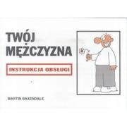 Rozrywka i humor - Baxendale Martin Instrukcja obsługi - Twój mężczyzna - miniaturka - grafika 1