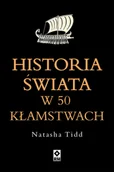 Historia świata - Historia świata w 50 kłamstwach - miniaturka - grafika 1