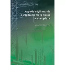 Aspekty użytkowania i zarządzania mocą bierną S Bielecki - Podręczniki dla szkół wyższych - miniaturka - grafika 1