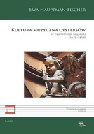 Książki o muzyce - Kultura muzyczna cystersów w prowincji śląskiej - Ewa Hauptman-Fischer - książka - miniaturka - grafika 1