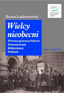 SBP Wielcy nieobecni Pierwsze generacje liderów Stowarzyszenia Bibliotekarzy Polskich - Archeologia - miniaturka - grafika 1
