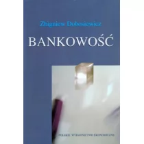 Polskie Wydawnictwo Ekonomiczne Zbigniew Dobosiewicz Bankowość