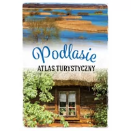 Przewodniki - Podlasie. Atlas turystyczny - miniaturka - grafika 1