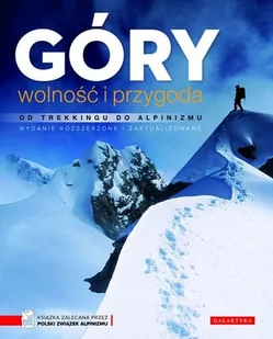 Galaktyka Góry. Wolność i przygoda. Od trekkingu do alpinizmu - Don Graydon, Kurt Hanson - Przewodniki - miniaturka - grafika 1