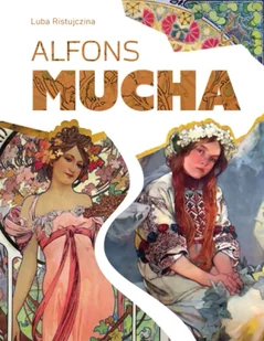 Alfons Mucha - Luba Ristujczina - Książki o kulturze i sztuce - miniaturka - grafika 1
