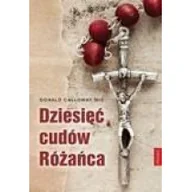 Religia i religioznawstwo - Dziesięć Cudów Różańca Donald Calloway - miniaturka - grafika 1