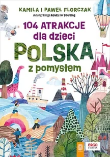 104 atrakcje dla dzieci. Polska z pomysłem - Przewodniki - miniaturka - grafika 1