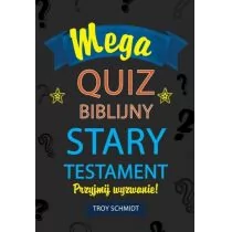 Schmidt Troy Mega quiz biblijny - Stary Testament - Religia i religioznawstwo - miniaturka - grafika 1
