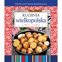 Olesiejuk Sp. z o.o. Polska kuchnia regionalna Kuchnia wielkopolska - Wydawnictwo Olesiejuk - Kuchnia polska - miniaturka - grafika 2