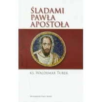 WAM Śladami Pawła apostoła - Waldemar Turek - Religia i religioznawstwo - miniaturka - grafika 1