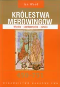 Historia świata - Wydawnictwo Naukowe PWN Ian Wood Królestwa Merowingów 450-751 - miniaturka - grafika 1