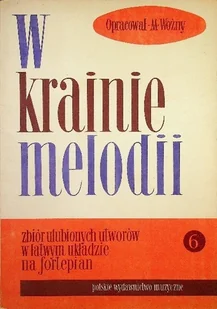 W krainie melodii Tom 6 - Książki o kulturze i sztuce - miniaturka - grafika 1
