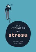 Psychologia - Muza Jak uwolnić się od stresu Jennifer Love Kjell Hovik - miniaturka - grafika 1