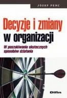 Zarządzanie - Decyzje i zmiany w organizacji. W poszukiwaniu skutecznych sposobów działania - miniaturka - grafika 1