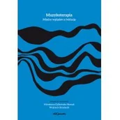 Psychologia - Wydawnictwo Adam Marszałek Muzykoterapia Między wglądem a inkluzją - Cylkowska-Nowak M., Strzelecki W. - miniaturka - grafika 1
