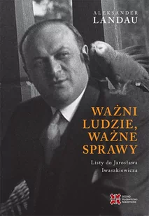 Ważni ludzie ważne sprawy Aleksander Landau - Pamiętniki, dzienniki, listy - miniaturka - grafika 1