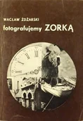 Książki o kulturze i sztuce - Fotografujemy Zorką - miniaturka - grafika 1