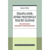 Powieści i opowiadania - Janina Fisher Terapia osób, które przetrwały traumy złożone - miniaturka - grafika 1