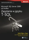 Systemy operacyjne i oprogramowanie - Microsoft SQL Server 2008 od Środka. Zapytania w Języku T-SQL - miniaturka - grafika 1