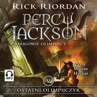 Ostatni Olimpijczyk. Percy Jackson i Bogowie Olimpijscy. Tom 5 - Audiobooki dla dzieci i młodzieży - miniaturka - grafika 1