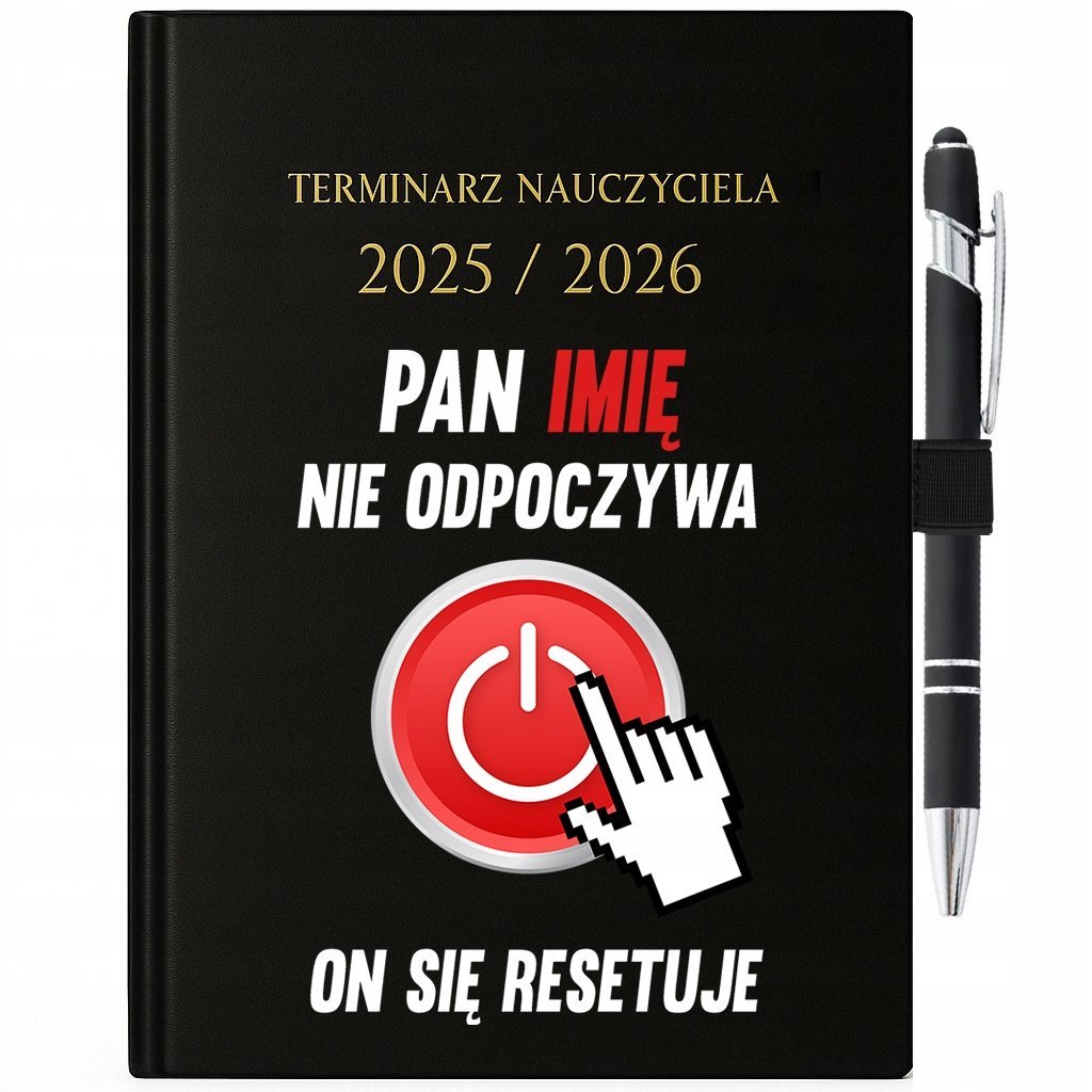 Zestaw Kalendarz/Terminarz Nauczyciela + Długopis Pan *Imię* Nie Odpoczywa