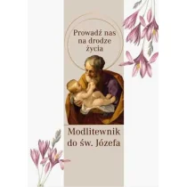 M Wydawnictwo Modlitewnik św. Józef. Prowadź nas na drodze życia praca zbiorowa - Religia i religioznawstwo - miniaturka - grafika 1