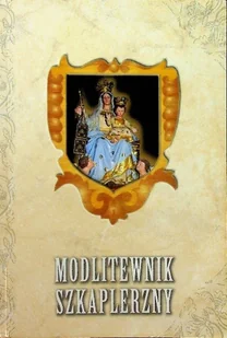 Modlitewnik Szkaplerzny - Religia i religioznawstwo - miniaturka - grafika 1
