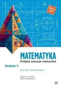 Matematyka LO Próbne arkusze maturalne z.1 ZP - Waldemar Górski, Piotr Pawlikowski - Podręczniki dla liceum - miniaturka - grafika 1