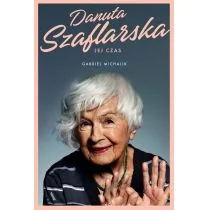 DANUTA SZAFLARSKA JEJ CZAS Gabriel Michalik - Biografie i autobiografie - miniaturka - grafika 1