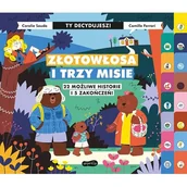 Książki edukacyjne - Złotowłosa i trzy misie. Ty decydujesz - miniaturka - grafika 1