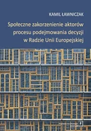 Polityka i politologia - WYDAWNICTWO NAUKOWE SCHOLAR SP.Z O.O. SPOŁECZNE ZAKORZENIENIE AKTORÓW PROCESU PODEJMOWAN - miniaturka - grafika 1