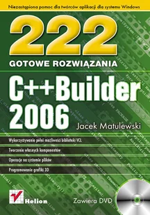 C++Builder 2006. 222 Gotowe Rozwiązania - Systemy operacyjne i oprogramowanie - miniaturka - grafika 1