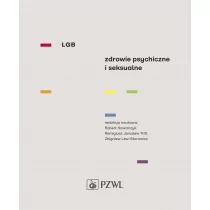 Wydawnictwo Lekarskie PZWL LGB Zdrowie psychiczne i seksualne - Praca zbiorowa - Psychologia - miniaturka - grafika 1