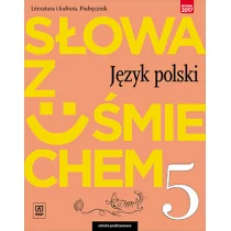 Horwath Ewa, Żegleń Anita J.Polski SP 5 Słowa z u$106miechem Podr. lit. i kult - Podręczniki dla szkół podstawowych - miniaturka - grafika 1