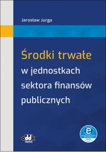 Środki trwałe w jednostkach sektora finansów publicznych (z suplementem elektronicznym) - Prawo - miniaturka - grafika 1