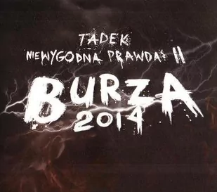 Tadek Niewygodna Prawda Ii - Burza 2014. CD Tadek - Rap, Hip Hop - miniaturka - grafika 1