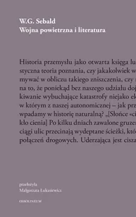 OSSOLINEUM Sebald. Wojna powietrzna i literatura - W.G. Sebald, Małgorzata Łukasiewicz, Tomasz Szers - Proza - miniaturka - grafika 1