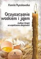 Zdrowie - poradniki - Ryszkowska Kamila Oczyszczanie woskiem i jajem - miniaturka - grafika 1