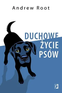 Duchowe życie psów - Felietony i reportaże - miniaturka - grafika 3