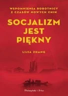 Proza obcojęzyczna - Lijia Zhang Socjalizm jest piękny Wspomnienia robotnicy z czasów nowych Chin - miniaturka - grafika 1