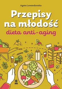 RM Przepisy na młodość. Dieta anti-aging Agata Lewandowska - Diety, zdrowe żywienie - miniaturka - grafika 1