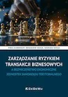 Ekonomia - Zarządzanie ryzykiem transakcji biznesowych... - Marian Noga, Beniamin Noga, Ewa Gubernat - książka - miniaturka - grafika 1