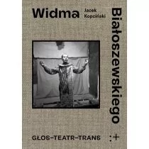 Widma Białoszewskiego. Głos - Teatr - Trans - Książki o kinie i teatrze - miniaturka - grafika 1