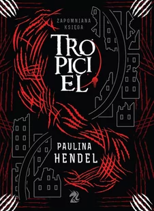 Tropiciel (wyd.2) - Hendel Paulina - książka - Fantasy - miniaturka - grafika 1